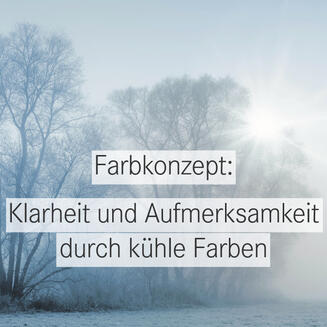Kühle Farben sorgen für Klarheit und Aufmerksamkeit im Design.