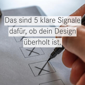 Checkliste: 5 Merkmale, weshalb dein Design nicht aktuell ist.