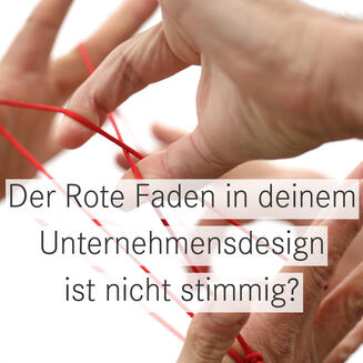 Probleme mit dem Roten Faden in deinem Corporate Design? Probleme mit dem Roten Faden in deinem Corporate Design?