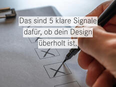 Checkliste mit 5 Merkmalen, weshalb dein Design nicht mehr aktuell ist.
