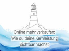 Symbolbild Leuchtturm: Dienstleistung mit einem klaren System online sichtbar machen.